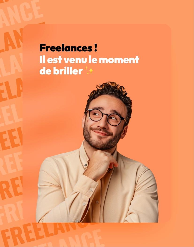 Freelances ! Il est venu le moment de briller